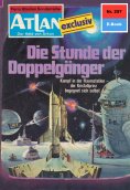 eBook: Atlan 257: Die Stunde der Doppelgänger