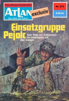 eBook: Atlan 273: Einsatzgruppe Pejolc