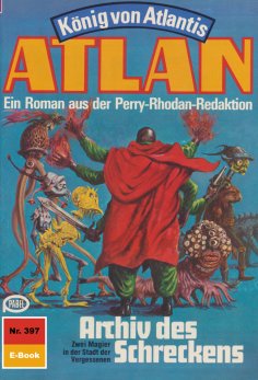 eBook: Atlan 397: Archiv des Schreckens