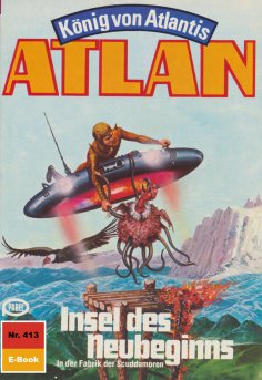 ebook: Atlan 413: Insel des Neubeginns