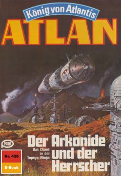 eBook: Atlan 426: Der Arkonide und der Herrscher