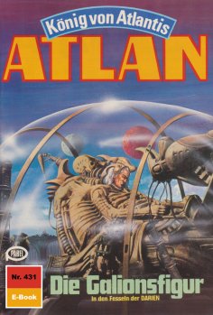 ebook: Atlan 431: Die Galionsfigur