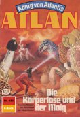 eBook: Atlan 433: Die Körperlose und der Molg