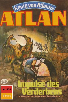 ebook: Atlan 434: Impulse des Verderbens