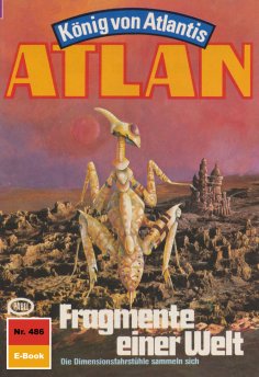 eBook: Atlan 486: Fragmente einer Welt