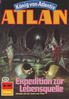 eBook: Atlan 490: Expedition zur Lebensquelle