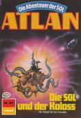 ebook: Atlan 507: Die SOL und der Koloss