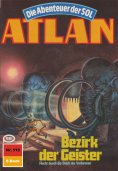 eBook: Atlan 513: Bezirk der Geister