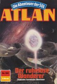 ebook: Atlan 581: Der ruhelose Wanderer