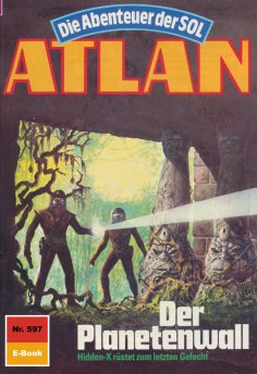 eBook: Atlan 597: Der Planetenwall