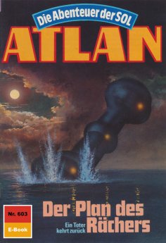 eBook: Atlan 603: Der Plan des Rächers
