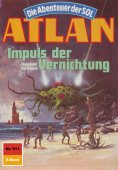 eBook: Atlan 611: Impuls der Vernichtung