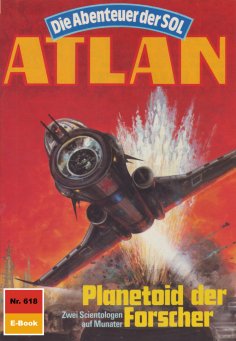 eBook: Atlan 618: Planetoid der Forscher