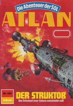 eBook: Atlan 624: Der Struktor