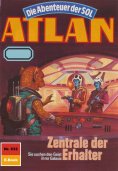 eBook: Atlan 632: Zentrale der Erhalter