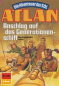 eBook: Atlan 645: Anschlag auf das Generationenschiff