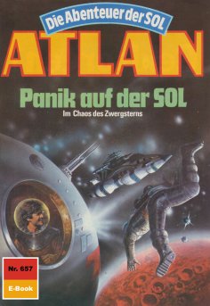 eBook: Atlan 657: Panik auf der SOL