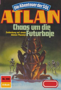 ebook: Atlan 668: Chaos um die Futur-Boje