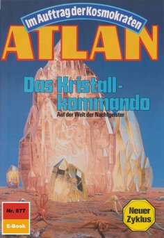 eBook: Atlan 677: Das Kristallkommando