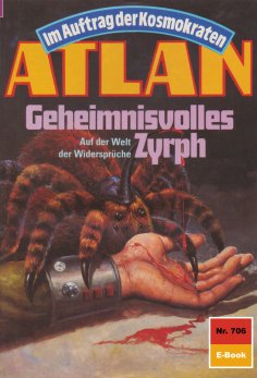 eBook: Atlan 706: Geheimnisvolles Zyrph