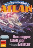 eBook: Atlan 712: Dawaggor, Welt der Geister