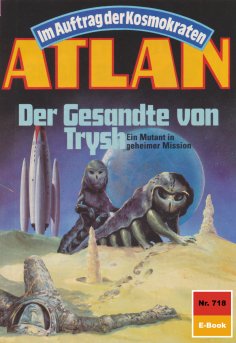 eBook: Atlan 718: Der Gesandte von Trysh