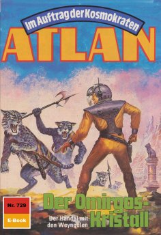 eBook: Atlan 729: Der Omirgos-Kristall