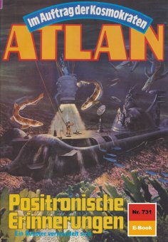 eBook: Atlan 731: Positronische Erinnerungen