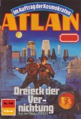 eBook: Atlan 740: Dreieck der Vernichtung