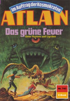 eBook: Atlan 743: Das grüne Feuer