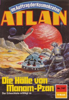 eBook: Atlan 747: Die Hölle von Manam-Pzan