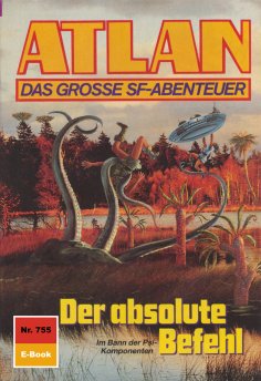 eBook: Atlan 755: Der absolute Befehl