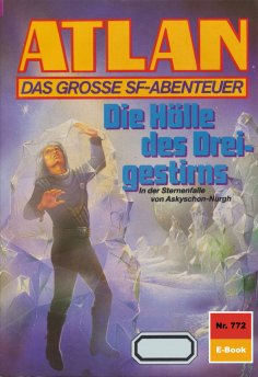 eBook: Atlan 772: Die Hölle des Dreigestirns