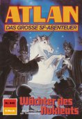 eBook: Atlan 842: Wächter des Nukleats