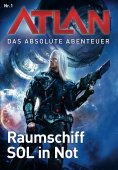 eBook: Atlan - Das absolute Abenteuer 1: Raumschiff SOL in Not