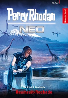 eBook: Perry Rhodan Neo 133: Raumzeit-Rochade
