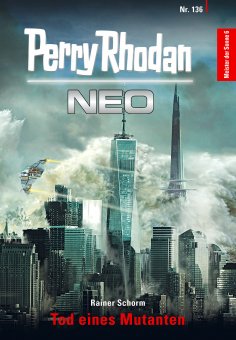 ebook: Perry Rhodan Neo 136: Tod eines Mutanten