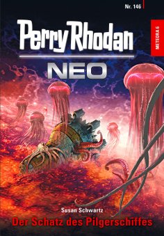 eBook: Perry Rhodan Neo 146: Der Schatz des Pilgerschiffes