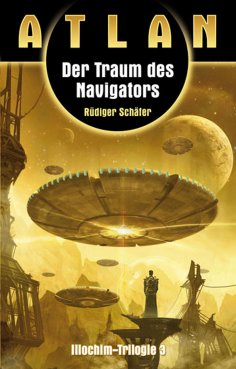 eBook: ATLAN Illochim 3: Der Traum des Navigators