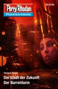 eBook: Planetenroman 63 + 64: Die Stadt der Zukunft / Der Narrenturm