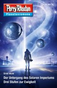 ebook: Planetenroman 69 + 70: Der Untergang des Solaren Imperiums / Drei Stufen zur Ewigkeit