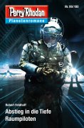 eBook: Planetenroman 99 + 100: Abstieg in die Tiefe / Raumpiloten