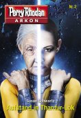 eBook: Arkon 2: Aufstand in Thantur-Lok