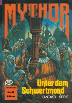 ebook: Mythor 47: Unter dem Schwertmond