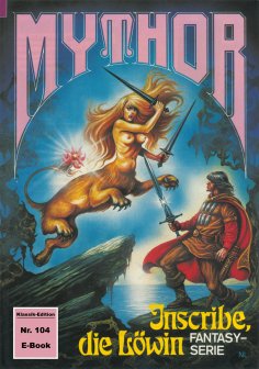 eBook: Mythor 104: Inscribe, die Löwin