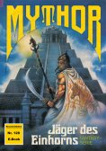 eBook: Mythor 128: Jäger des Einhorns
