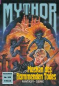 eBook: Mythor 169: Masken des flammenden Todes