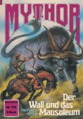 eBook: Mythor 178: Der Wall und das Mausoleum