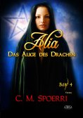 ebook: Alia - Das Auge des Drachen (Band 4)