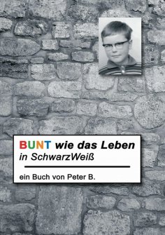 ebook: Bunt wie das Leben in SchwarzWeiß